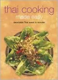 Thai Cooking Made Easy: Delectable Thai Meals in Minutes (Learn to Cook Series)