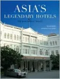 Asia's Legendary Hotels: The Romance of Travel