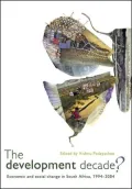 The Development Decade?: Economic and Social Change in South Africa, 1994-2004