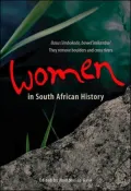 Women in South African History: Basus'iimbokodo, Bawel'imilambo - They Remove Boulders and Cross Rivers