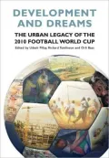 Development and Dreams: The Urban Legacy of the 2010 Football World Cup