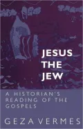 Jesus the Jew: A Historian's Reading of the Gospels
