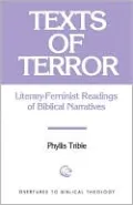 Texts of Terror: Literary-Feminist Readings of Biblical Narratives, Vol. 13