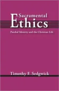 Sacramental Ethics: Paschal Identity and the Christian Life