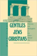 Gentiles-Jews-Christians: Polemics and Apologetics in the Graeco-Roman Era