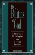 The Politics of God: Christian Theologies and Social Justice