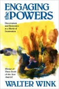 Engaging the Powers: Discernment and Resistance in a World of Domination, Vol. 3