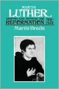 Martin Luther: Shaping and Defining the Reformation, 1521-1532