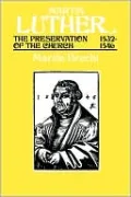 Martin Luther: The Preservation of the Church, 1532-1546