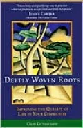 Deeply Woven Roots: Improving the Quality of Life in Your Community