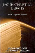 Jewish-Christian Debates: God, Kingdom, Messiah