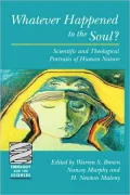 Whatever Happened to the Soul?: Scientific and Theological Portraits of Human Nature