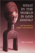 What In The World Is God Doing?