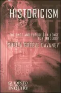 Historicism: The Once and Future Challenge for Theology