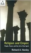 Religion and Empire: People, Power, and the Life of the Spirit