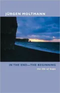 In the End--The Beginning: The Life of Hope