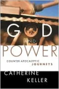 God and Power: Counter-Apocaltptic Journeys