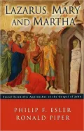 Lazarus Mary and Martha: Social Scientific Approaches to the Gospel of John