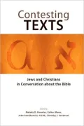 Contesting Texts: Jews and Christians in Conversation about the Bible