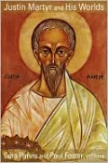Justin Martyr and His Worlds