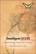 Intelligent Design: William A. Dembski and Michael Ruse in Dialogue