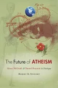 The Future of Atheism: Alister Mcgrath & Daniel Dennett in Dialogue