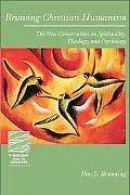 Reviving Christian Humanism: The New Conversation on Spirituality, Theology, and Psychology ...
