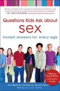 Questions Kids Ask about Sex: Honest Answers for Every Age