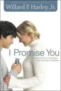 I Promise You : Preparing for a Marriage That Will Last a Lifetime