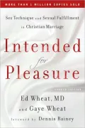 Intended for Pleasure: Sex Technique and Sexual Fulfillment in Christian Marriage