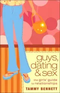 Guys, Dating and Sex: The Girls' Guide to Relationships