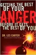 Getting the Best of Your Anger,: Before It Gets the Best of You