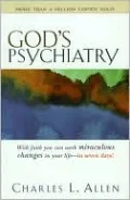 God's Psychiatry: Healing for the Troubled Heart and Spirit