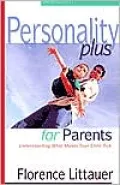 Personality Plus for Parents: Understanding What Makes Your Child Tick
