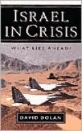 Israel in Crisis : What Lies Ahead?