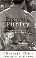 Passion and Purity: Learning to Bring Your Love Life under Christ's Control