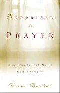 Surprised by Prayer : The Wonderful Ways God Answers