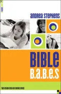 Bible B. A. B. E. S: The Inside Dish on Divine Divas