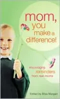 Mom, You Make a Difference!