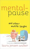 Mentalpause and Other Midlife Laughs