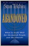 Abandoned: What Is God's Will for the Jewish People and the Church?