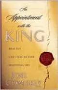 Appointment with the King: Ideas for Jump-Starting Your Devotional Life