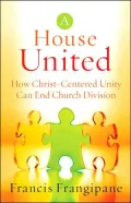 House United: How Christ-Centered Unity Can End Church Division