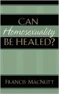 Can Homosexuality Be Healed?