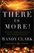 There Is More!: The Secret to Experiencing God's Power to Change Your Life