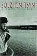 Solzhenitsyn: A Soul in Exile