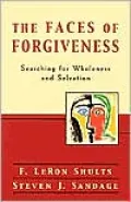 Faces of Forgiveness: Searching for Wholeness and Salvation