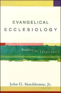 Evangelical Ecclesiology: Reality or Illusion?