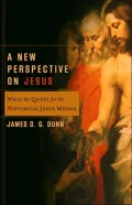 New Perspective on Jesus: What the Quest for the Historical Jesus Missed (Acadia Studies in Bible and Theology Series)