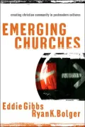 Emerging Churches: Creating Christian Community in Postmodern Cultures